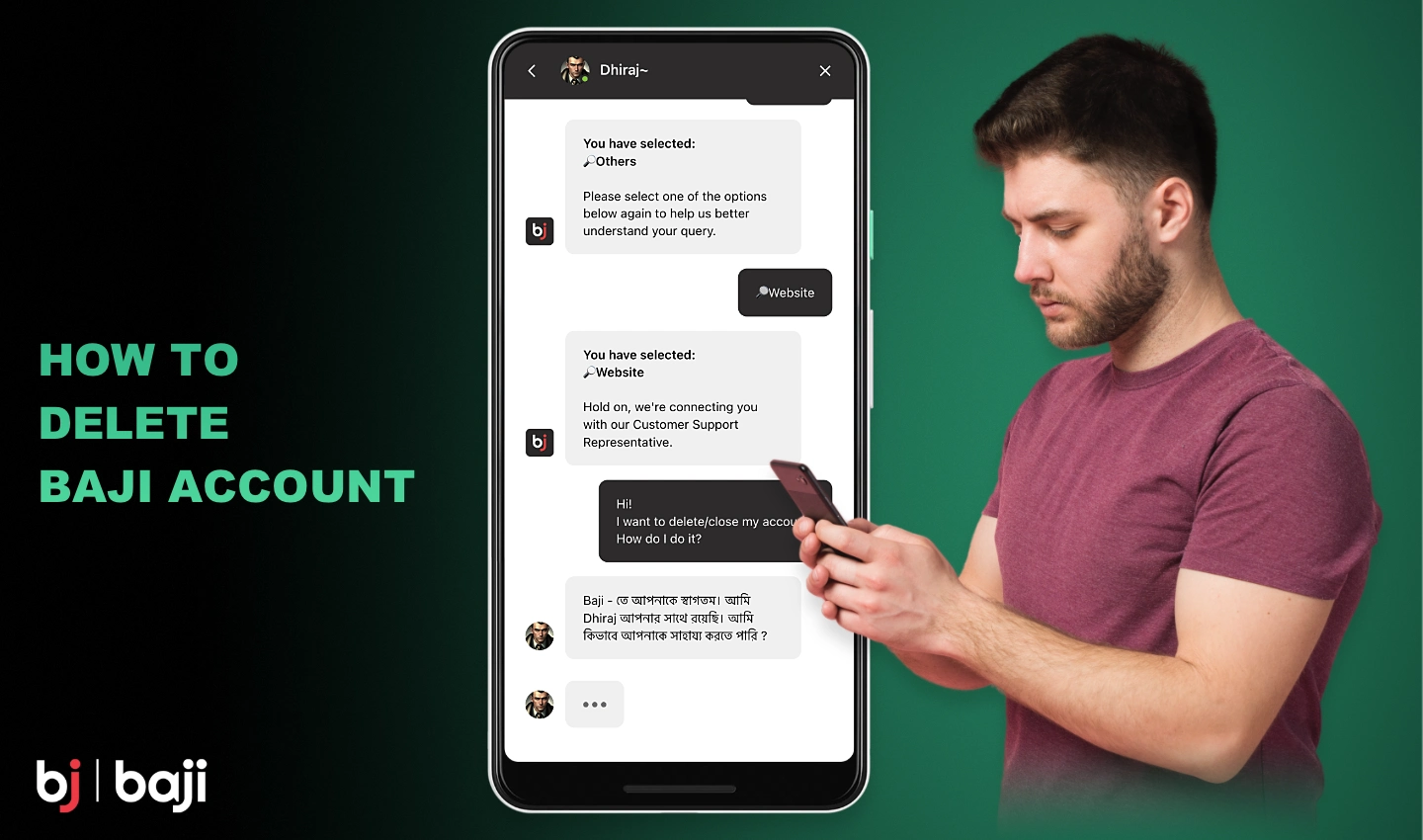 গ্রাহক সহায়তার সাথে যোগাযোগ করার পরে আপনি আপনার Baji অ্যাকাউন্ট মুছে ফেলতে পারেন